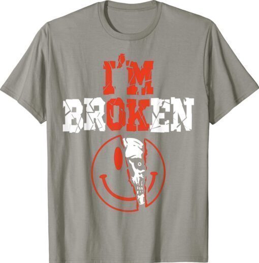 Confused Smile I'm Broken Invisible Illness I'm OK Broken Shirt