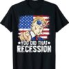 Trump Recession You Did That Biden Recession Anti Biden Shirt