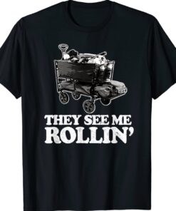 They See Me Rollin Funny Ballpark Wagon Softball Baseball Shirt