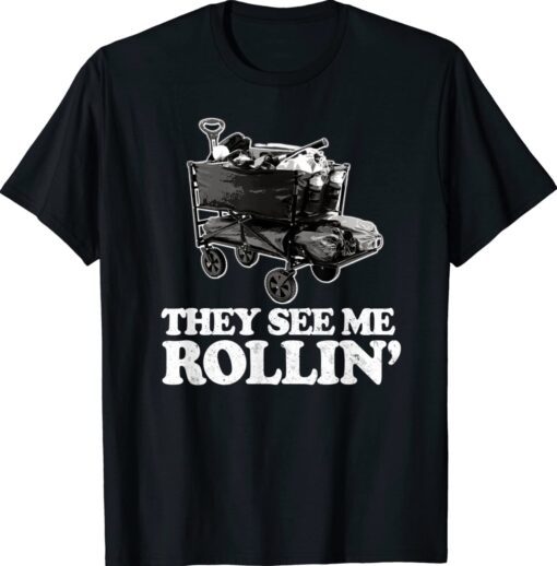 They See Me Rollin Funny Ballpark Wagon Softball Baseball Shirt