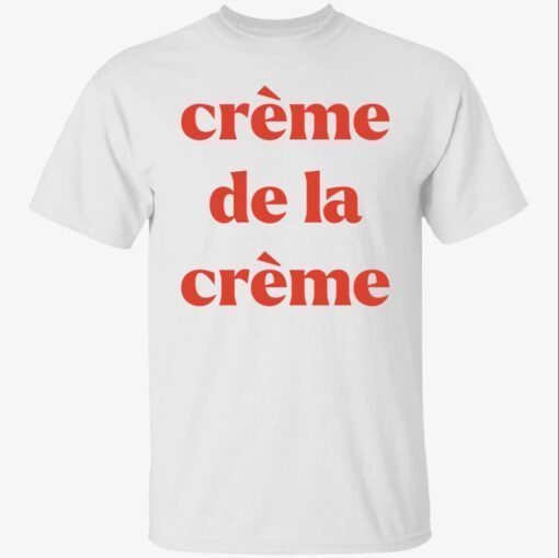 Creme De La Creme Gift Tee Shirt