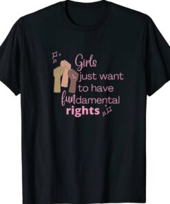 Girls Just Want To Have Fundamental Rights Pink Shirt