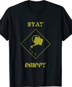Stay Drippy Plant Shirt