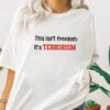 This Isn't Freedom It's Terrorism Highland Park Shirt