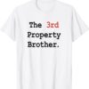The 3rd Property Brother Shirt