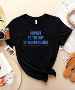 Impact To The Day Of Independence Terrorism Released In Chicago Shirt