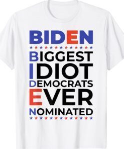 Biden Biggest Idiot Democrats Ever Nominated Trump 2024 Shirt