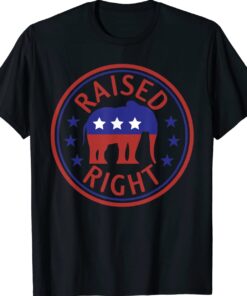 Raised Right Pro Trump Republican American Election Shirt
