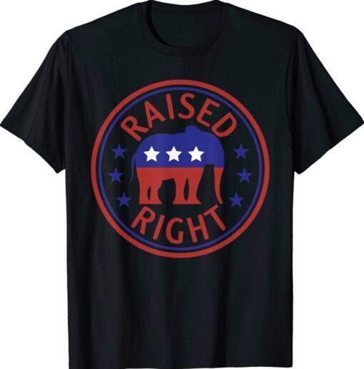 Raised Right Pro Trump Republican American Election Shirt