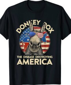 Donkey Pox The Disease Destroying America Funny T-Shirt