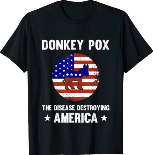 Funny Biden Donkey Pox The Disease Destroying America Back Shirt