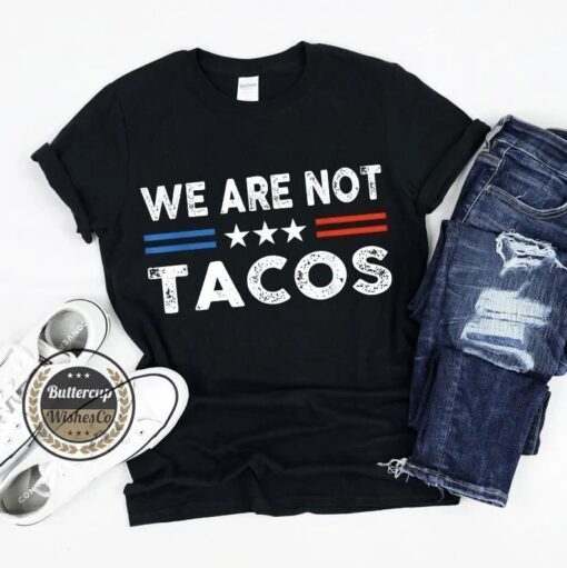 T-Shirt We Are Not Tacos Jill Biden Breakfast Taco 2022