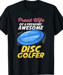 Wife Of A Disc Golfer Disc Golf Shirt