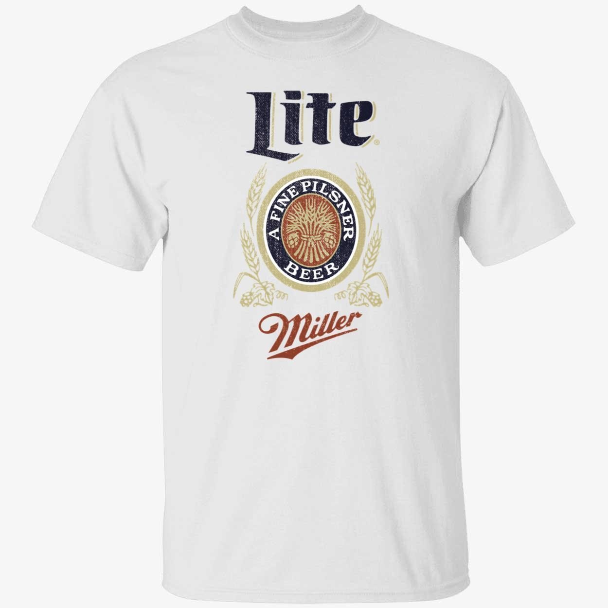 Miller lite a fine pilsner beer shirt