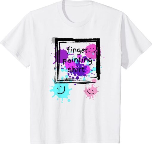 Finger Painting Art Class Painting Shirt