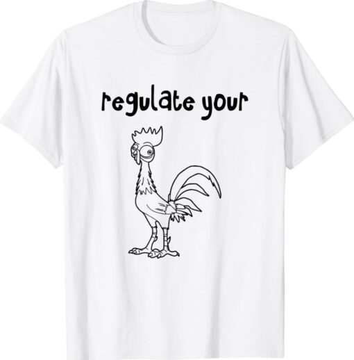 Funny Regulate Your Cck Regulate Your Cock Hei Rooster Shirt