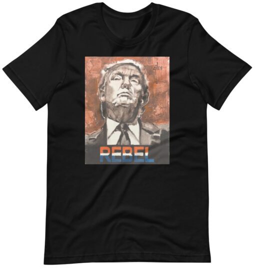 Rebel Trump T-Shirt