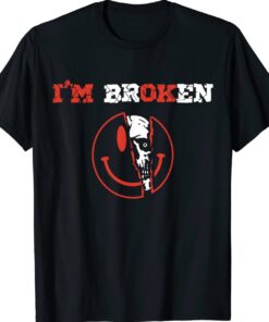 Confused Smile I'm Broken Invisible Illness I'm OK Broken Shirt