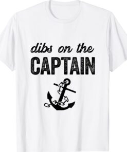 Funny Captain Wife Dibs on the Captain Shirt