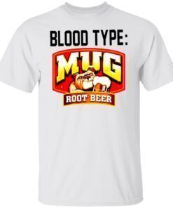 Blood Type Mug Root Beer 2022 Shirt