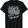 Arrest Biden We the People Have Had Enough Trump Gift T-Shirt