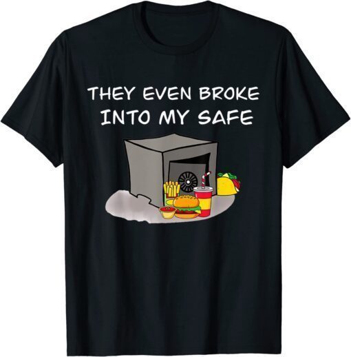 Funny They Even Broke Into My Safe Funny Trump 2024 FBI Raid Safe Shirt
