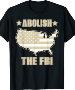 Abolish The FBI Funny Political Trump Raid 2024 President Gift Shirts