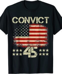 Anti Trump No One Man or Woman Is Above The Law Convict 45 T-Shirt