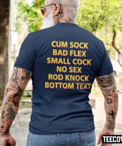 Cum Sock Bad Flex Shirt