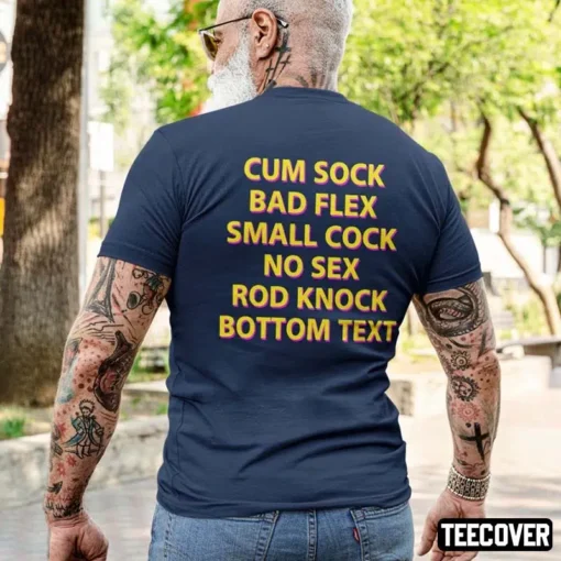 Cum Sock Bad Flex Shirt