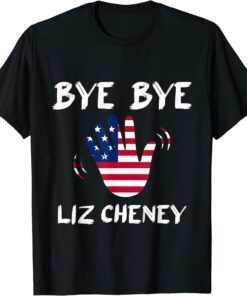 Bye Bye Liz Cheney Official T-Shirt