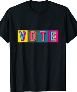 Funny Cool Colorful Vote In Presidential Election Graphic Shirts