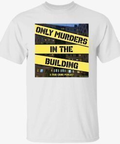 Only murders in the building podcast a true crime t-shirts