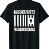 Anti Trump, TRE45ON ,Treason Lock Him Up T-Shirt