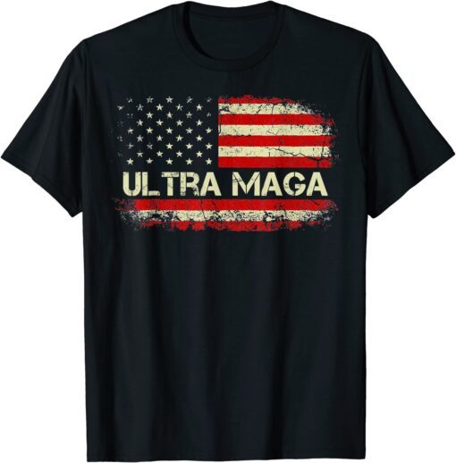 Ultra Maga Proud Shirt