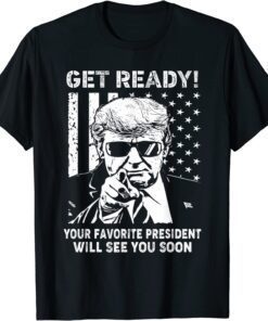 Trump Will See You Soon Trump 47th President 2024 Election Gift T-Shirt