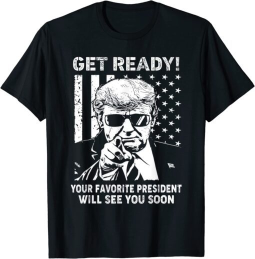 Trump Will See You Soon Trump 47th President 2024 Election Gift T-Shirt