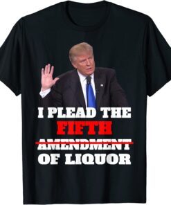 T-Shirt I Plead The 5th ,Trump Pleads The Fifth Funny Trump