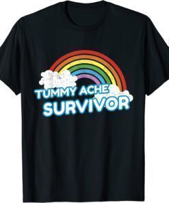 Tummy Ache Survivor Funny Stomach Ache IBS Rainbow Funny Shirt