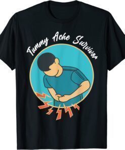 Tummy Ache Survivor T-Shirt