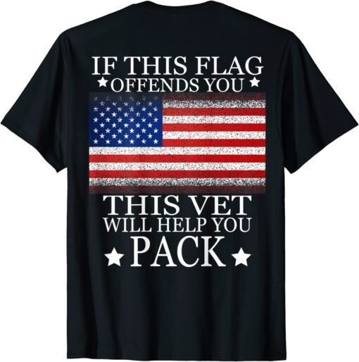 Vintage If This Flag Offends You This Vet Will Help You Pack T-Shirt