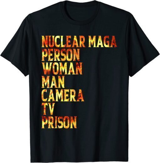 Funny Nuclear Maga Definition Person Woman Man Camera TV Prison Shirt