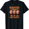 2022 Wanted Trump ,Look Him Up Shirt