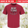 Beat Texas Anti Texas Shirt