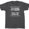 You down with WBEZ Shirt