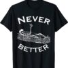 Never Better Skeleton Lazy Halloween Costume Funny Skull Shirt