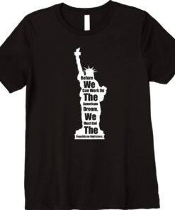 Before we work on American dream we must end the republicans T-Shirt