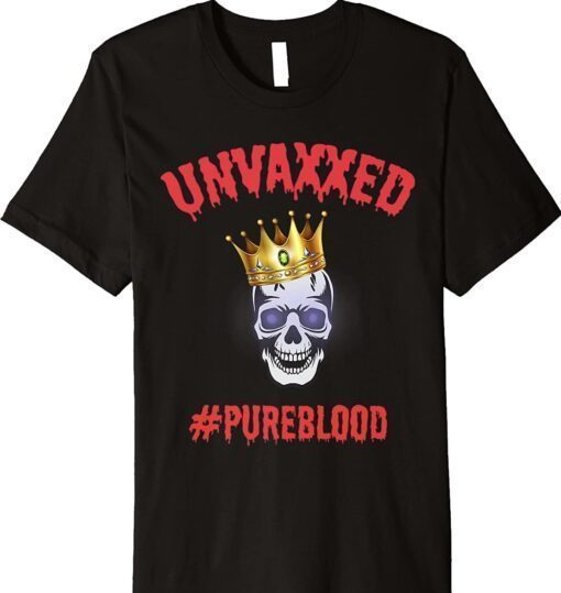 Unvaxxed #Pureblood Shirt