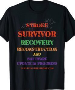 Stroke Survivor Software Update Shirt