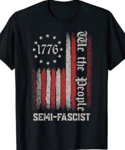 Semi-Fascist We The People Shirt
